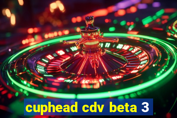 cuphead cdv beta 3